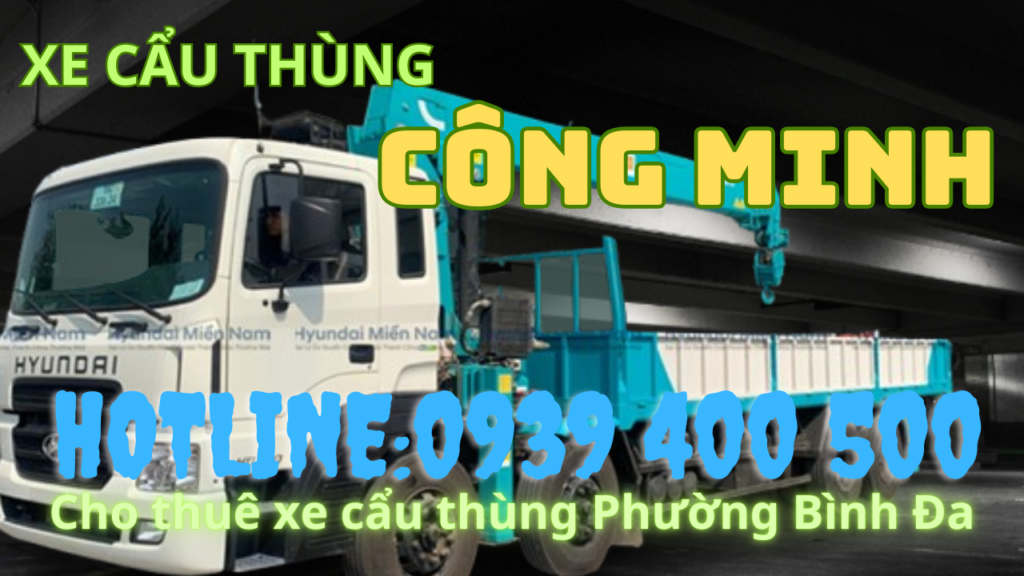 Cho thuê xe cẩu thùng Phường Bình Đa