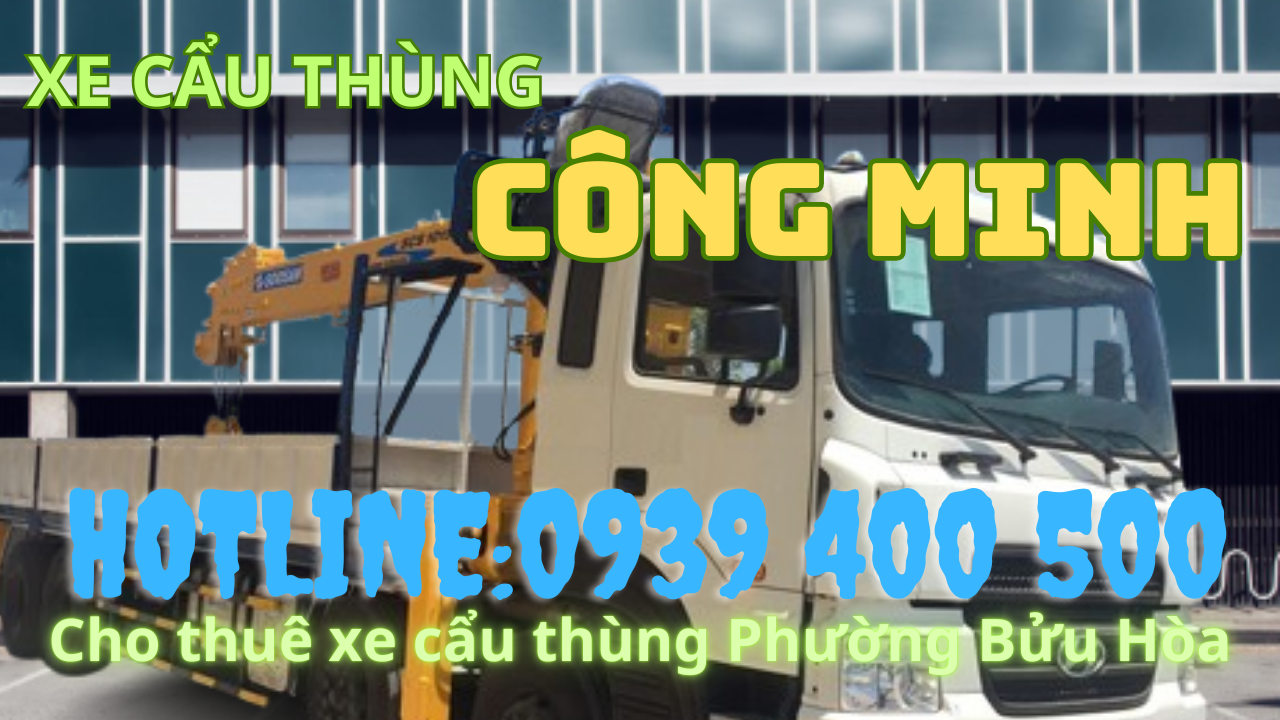 Cho thuê xe cẩu thùng Phường Bửu Hòa