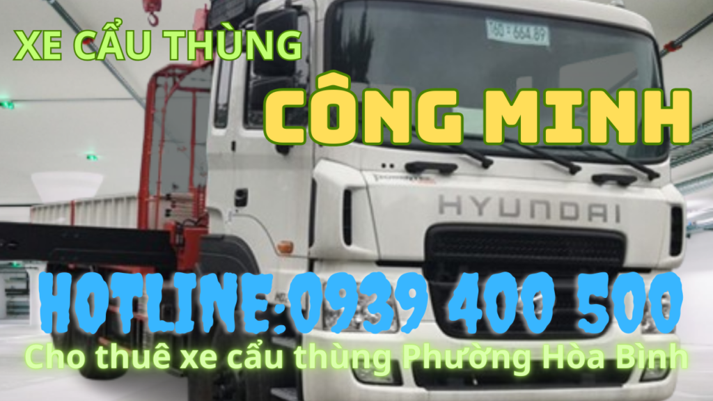 Cho thuê xe cẩu thùng Phường Hòa Bình